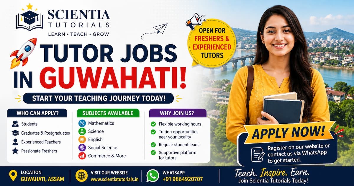 Tutor job opportunities in Guwahati for students and teachers – Apply with Scientia Tutorials