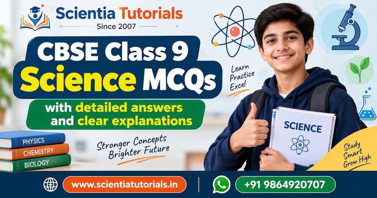 CBSE Class 9 Science MCQs with Detailed Answers and Clear Explanations CBSE Class 9 Science MCQs with Detailed Answers and Clear Explanations