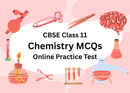 CBSE Class 11 Chemistry MCQs Online Practice Test CBSE Class 11 Chemistry MCQs Online Practice Test