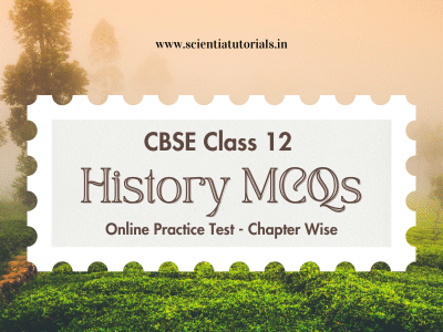 CBSE Class 12 History MCQs – Online Practice Test – Chapter Wise
