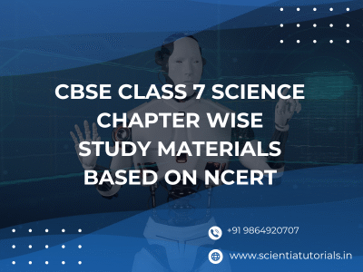 CBSE Class 7 Science – Chapter Wise Study Materials Based on NCERT