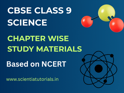 CBSE Class 9 Science – Chapter Wise Study Materials Based on NCERT
