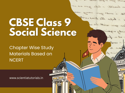 CBSE Class 9 Social Science – Chapter Wise Study Materials Based on NCERT