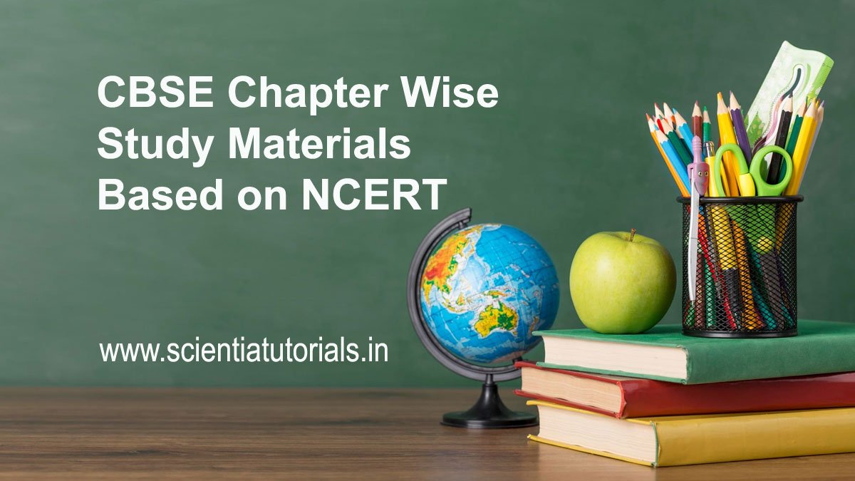 CBSE Chapter Wise Study Materials Based on NCERT