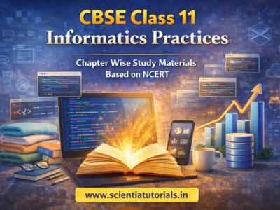 CBSE Class 11 Informatics Practices – Chapter Wise Study Materials Based on NCERT