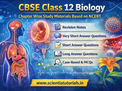 CBSE Class 12 Biology – Chapter Wise Study Materials Based on NCERT
