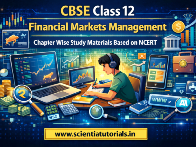 CBSE Class 12 Financial Markets Management – Chapter Wise Study Materials Based on NCERT