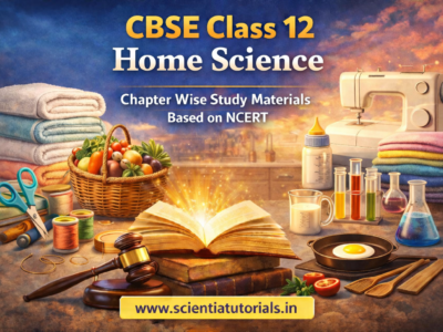CBSE Class 12 Home Science – Chapter Wise Study Materials Based on NCERT