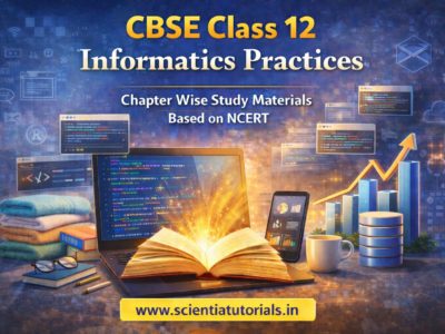 CBSE Class 12 Informatics Practices – Chapter Wise Study Materials Based on NCERT