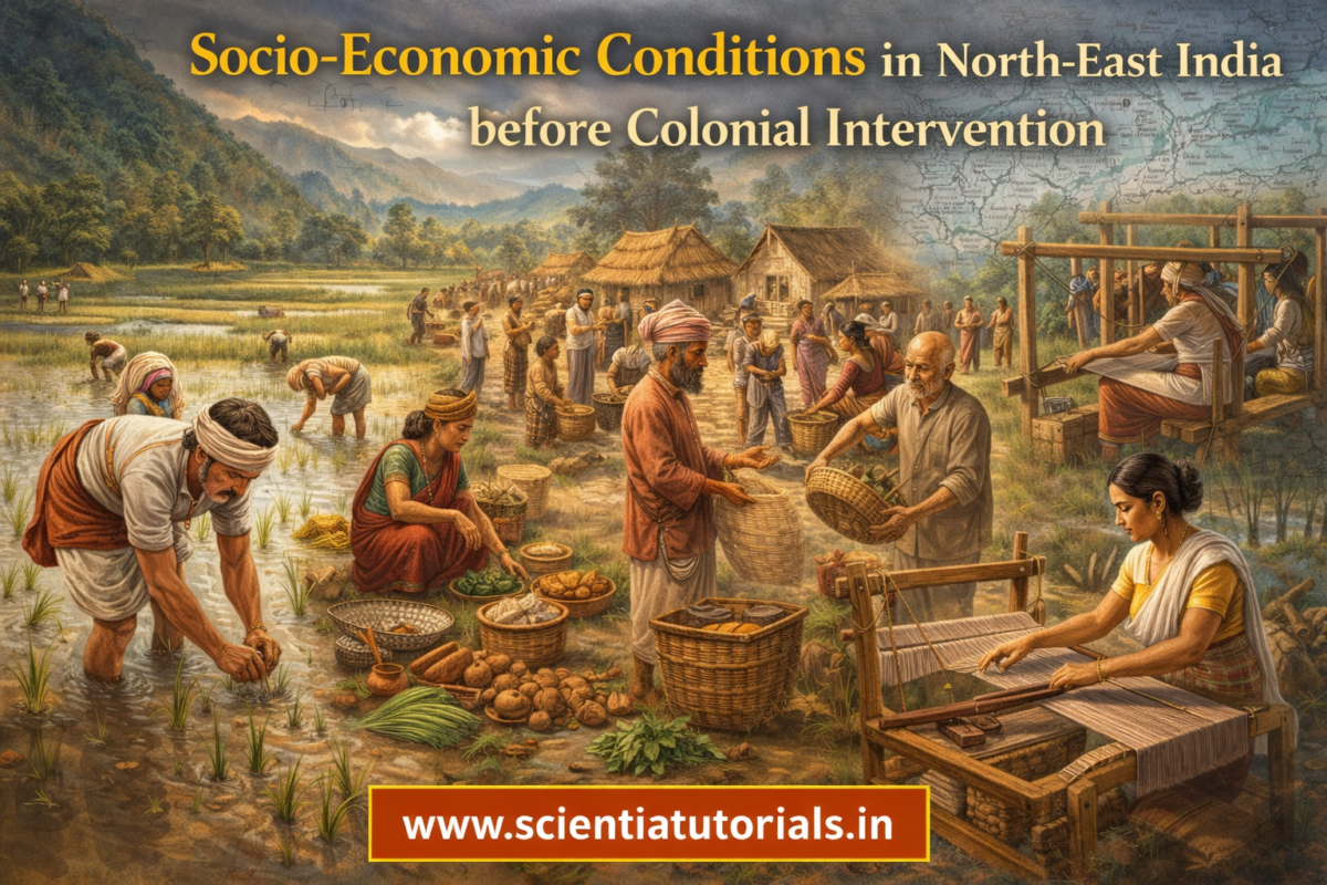 Socio-Economic Conditions before Colonial Intervention in North-East India Socio-Economic Conditions before Colonial Intervention in North-East India