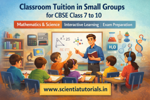 Classroom tuition-scientiatutorials.in