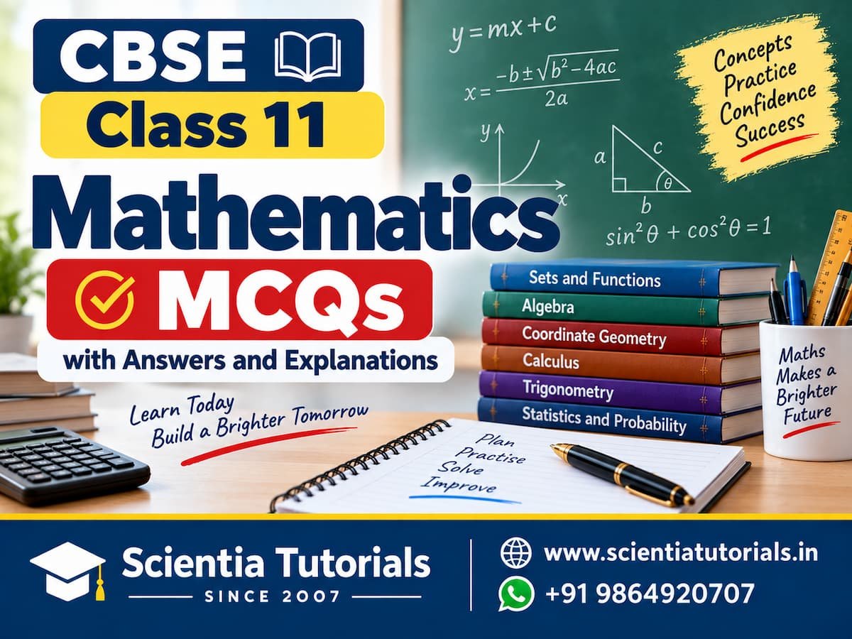 CBSE Class 11 Mathematics MCQs with Answers and Explanations CBSE Class 11 Mathematics MCQs with Answers and Explanations