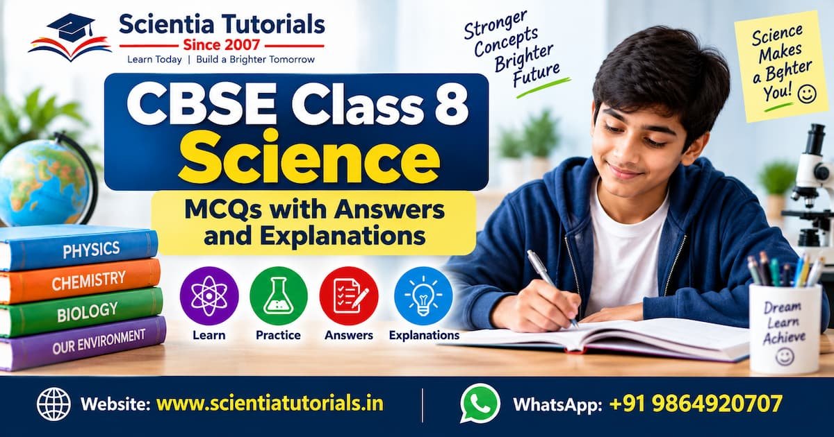 CBSE Class 8 Science MCQs with Answers and Explanations CBSE Class 8 Science MCQs with Answers and Explanations