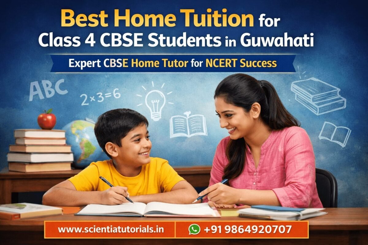 Best home tuition for Class 4 CBSE students in Guwahati with experienced home tutors from Scientia Tutorials
