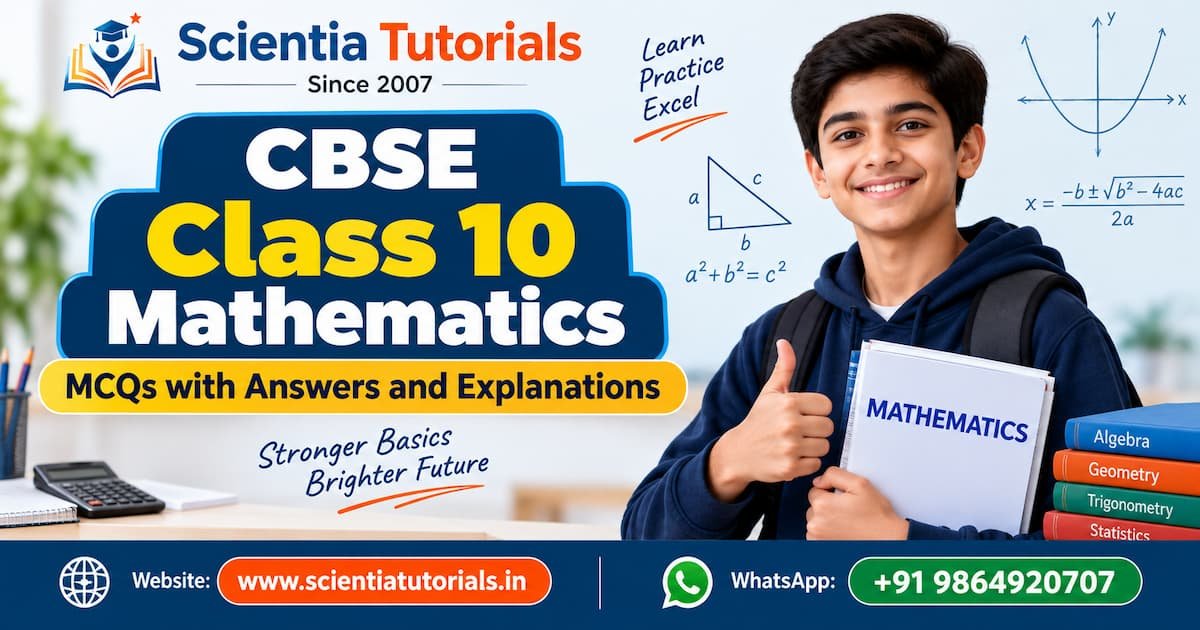 CBSE Class 10 Mathematics MCQs with Answers and Explanations CBSE Class 10 Mathematics MCQs with Answers and Explanations
