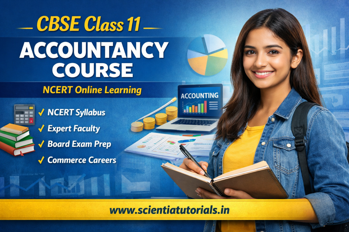 CBSE Class 11 Accountancy online course based on NCERT syllabus offered by Scientia Tutorials for CBSE students across India