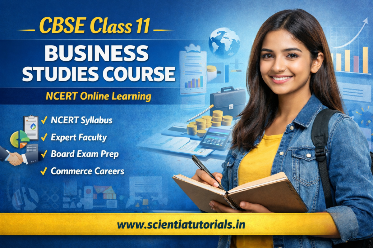 CBSE Class 11 Business Studies online course based on NCERT syllabus offered by Scientia Tutorials for CBSE students in India