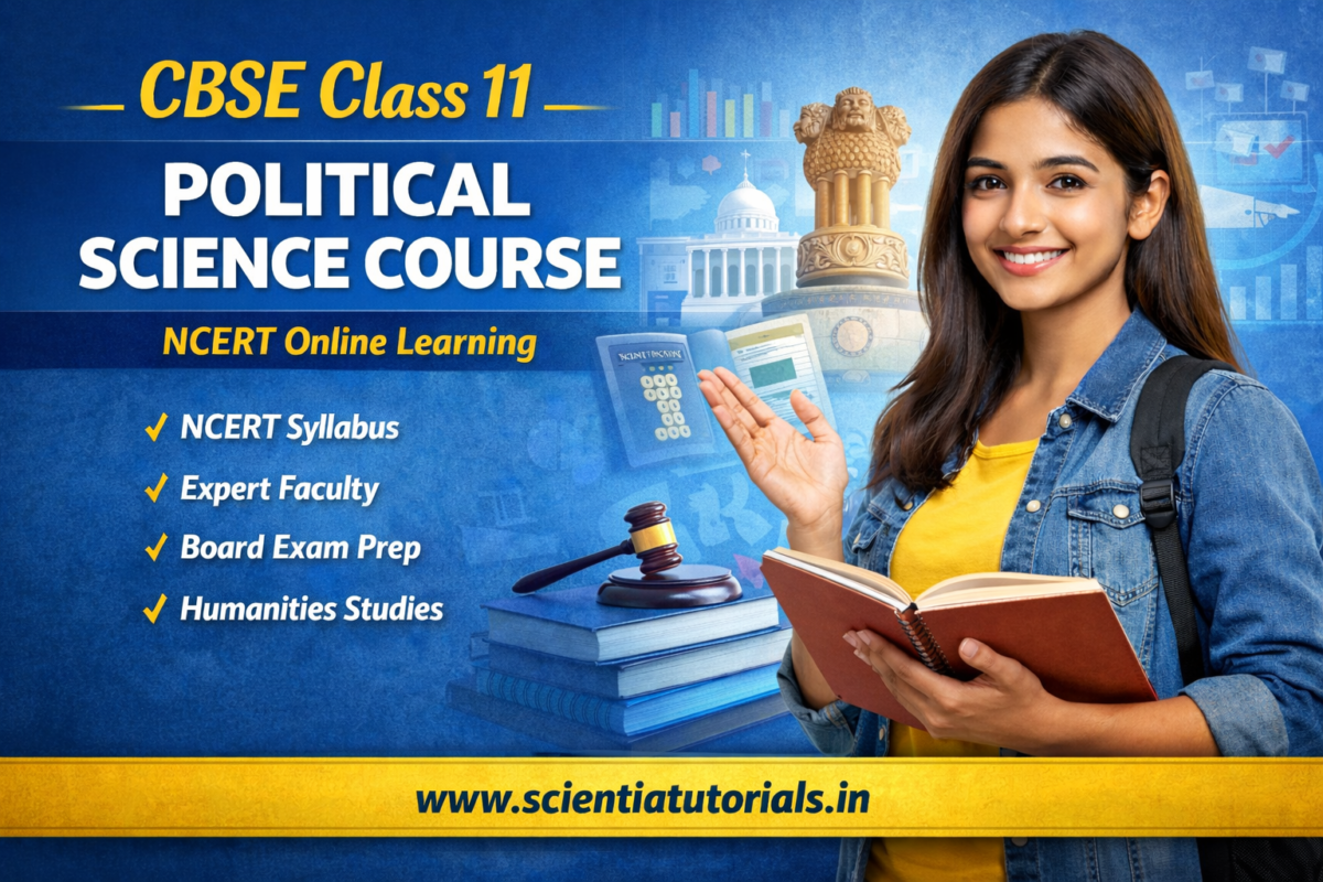 CBSE Class 11 Political Science online course based on NCERT syllabus offered by Scientia Tutorials for CBSE students in India