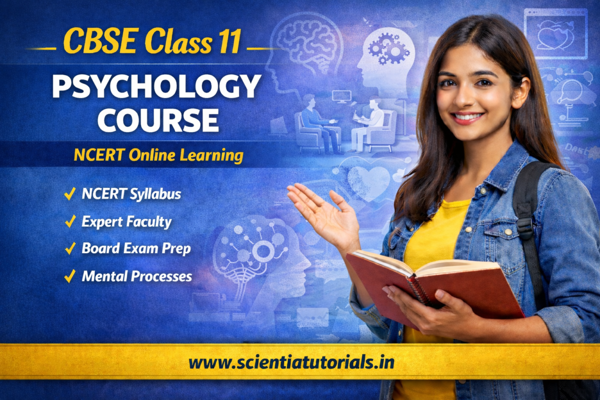 CBSE Class 11 Psychology online course based on NCERT syllabus offered by Scientia Tutorials for CBSE students in India