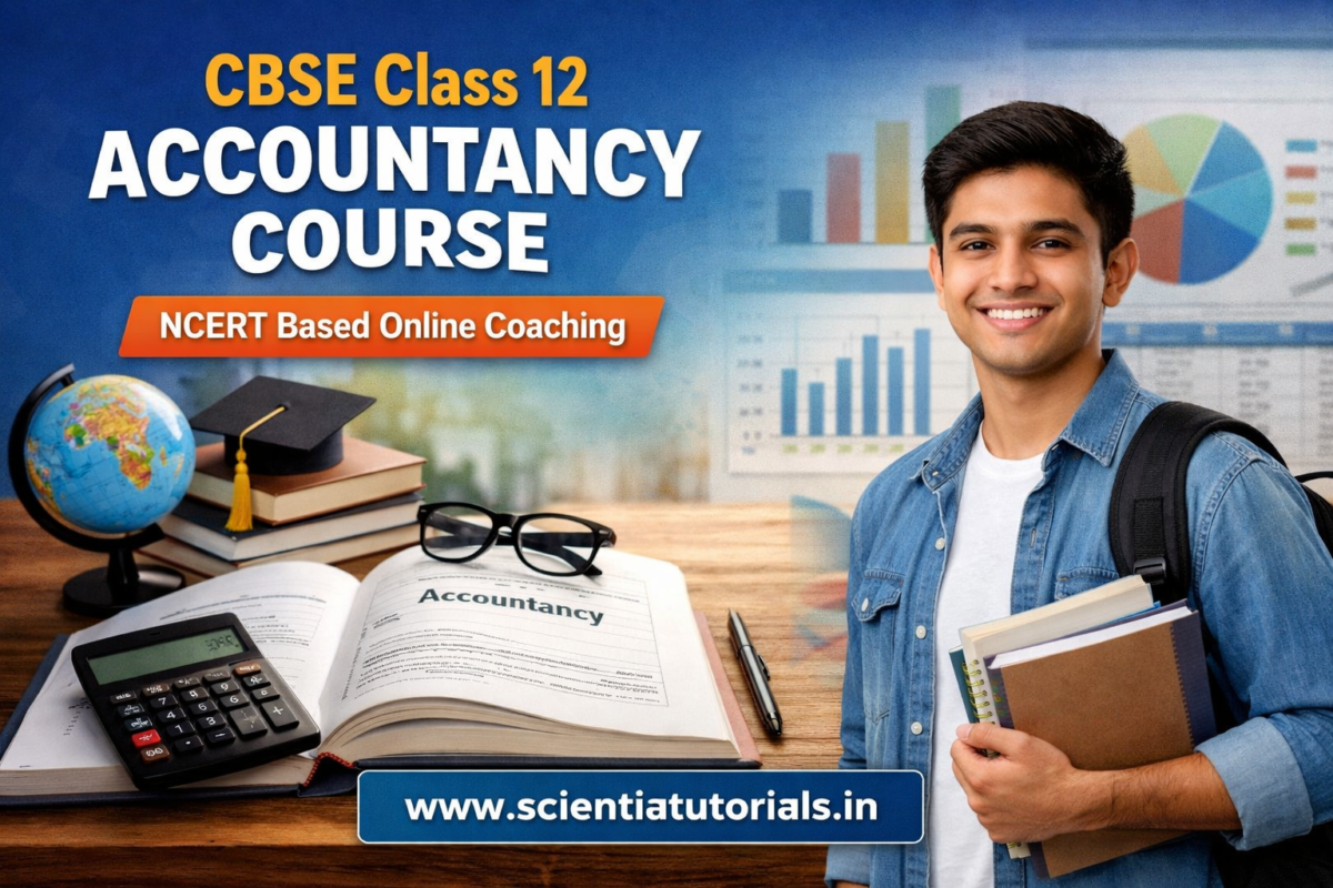 CBSE Class 12 Accountancy Course NCERT based online coaching for board exam preparation by Scientia Tutorials Guwahati