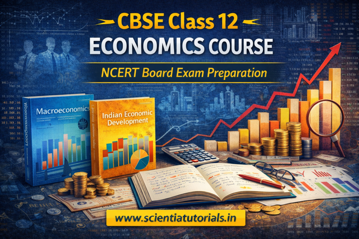 CBSE Class 12 Economics Course online for NCERT board exam preparation by Scientia Tutorials Guwahati Assam
