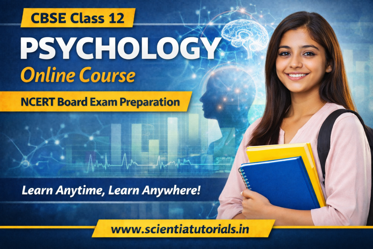 CBSE Class 12 Psychology Online Course by Scientia Tutorials for NCERT board exam preparation
