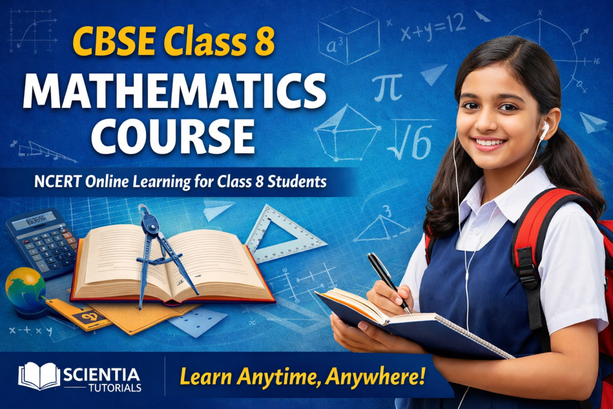 CBSE Class 8 Mathematics NCERT online course for students by Scientia Tutorials