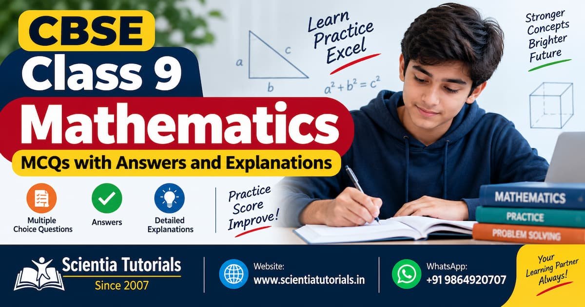 CBSE Class 9 Mathematics MCQs with Answers and Explanations CBSE Class 9 Mathematics MCQs with Answers and Explanations