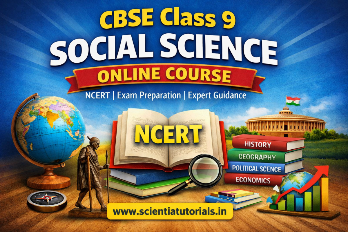 CBSE Class 9 Social Science Online Course for NCERT syllabus preparation by Scientia Tutorials Guwahati