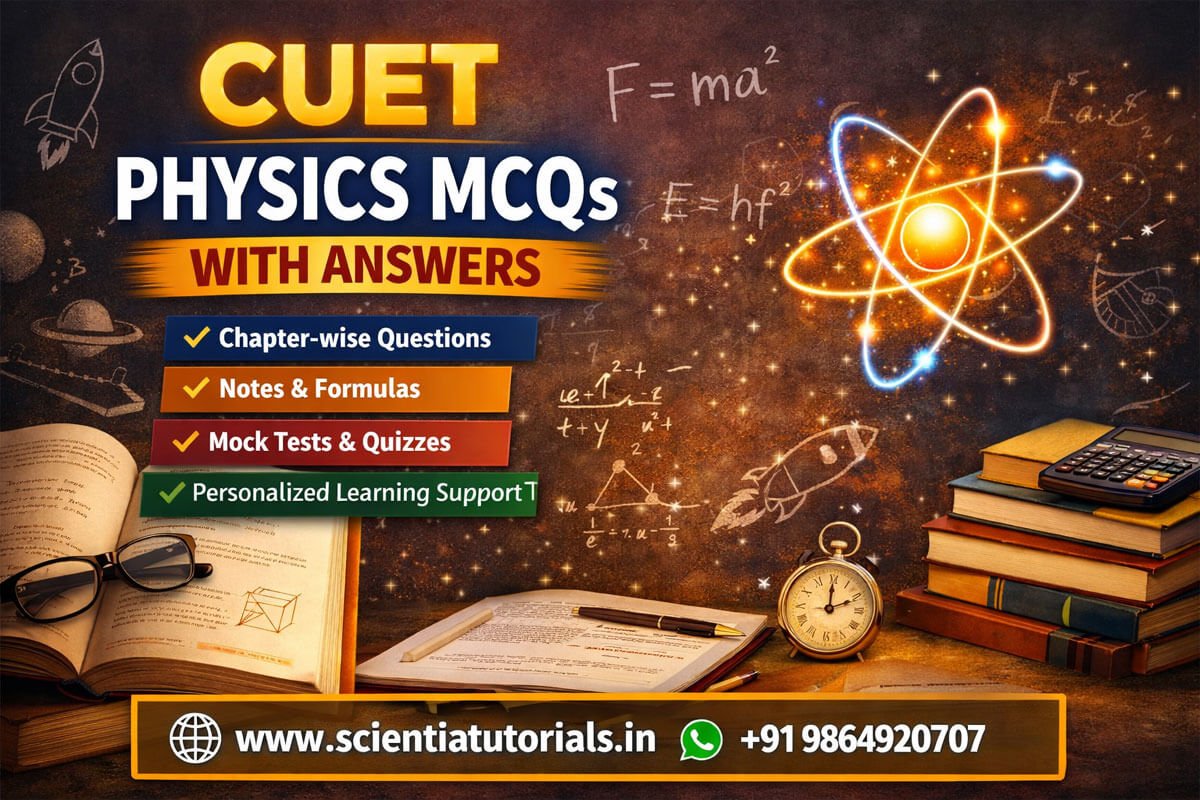 CUET Physics MCQs with answers chapter wise practice questions notes mock tests personalized online learning