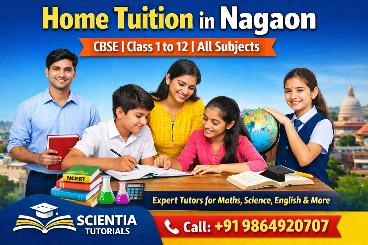 Home tuition in Nagaon for CBSE Class 1 to 12 students with expert male and female home tutors by Scientia Tutorials
