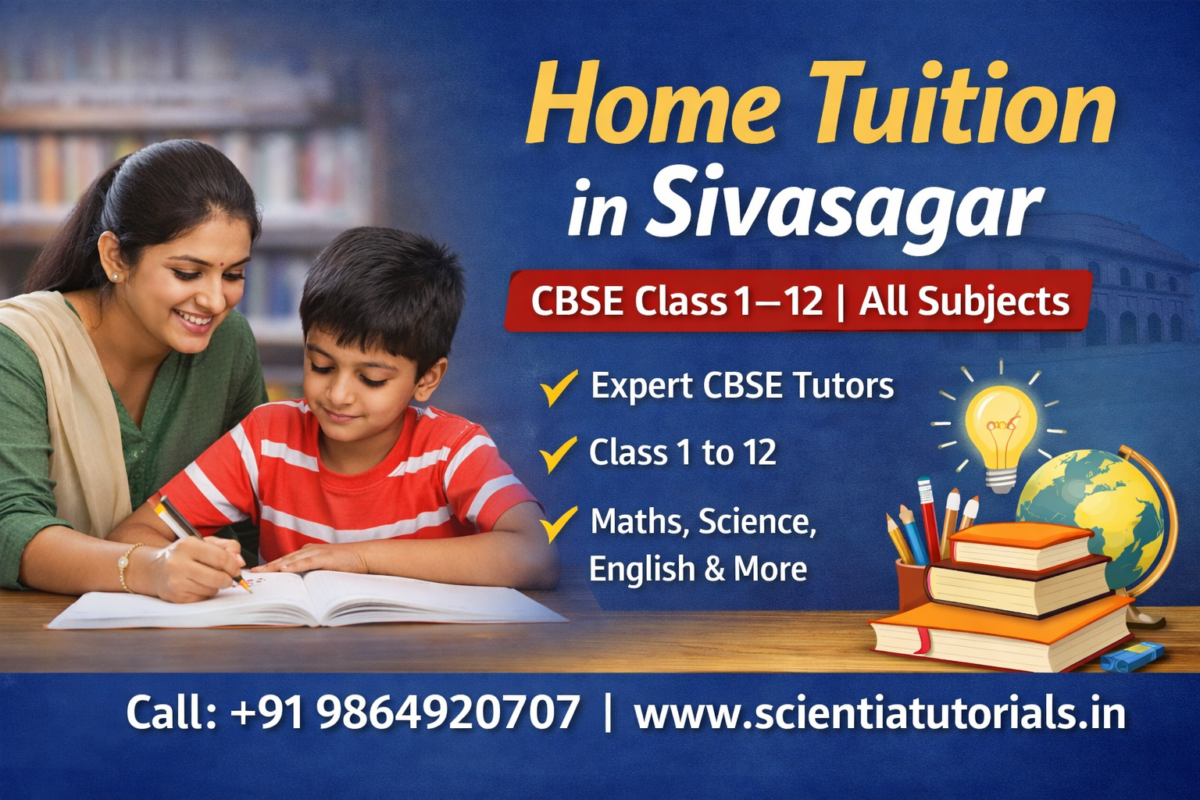 Home tuition in Sivasagar for CBSE Class 1 to 12 students with expert tutors from Scientia Tutorials