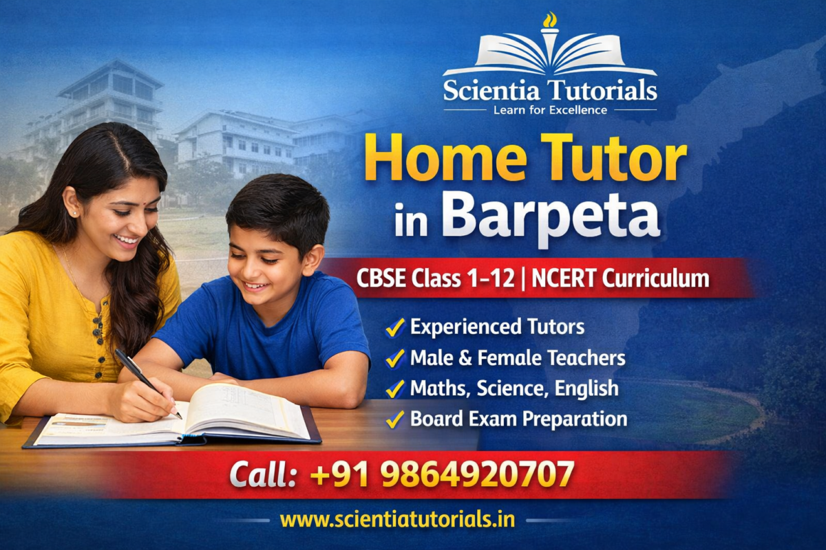 Home Tutor in Barpeta providing CBSE home tuition for Class 1–12 students with Maths, Science and English tutors by Scientia Tutorials Assam
