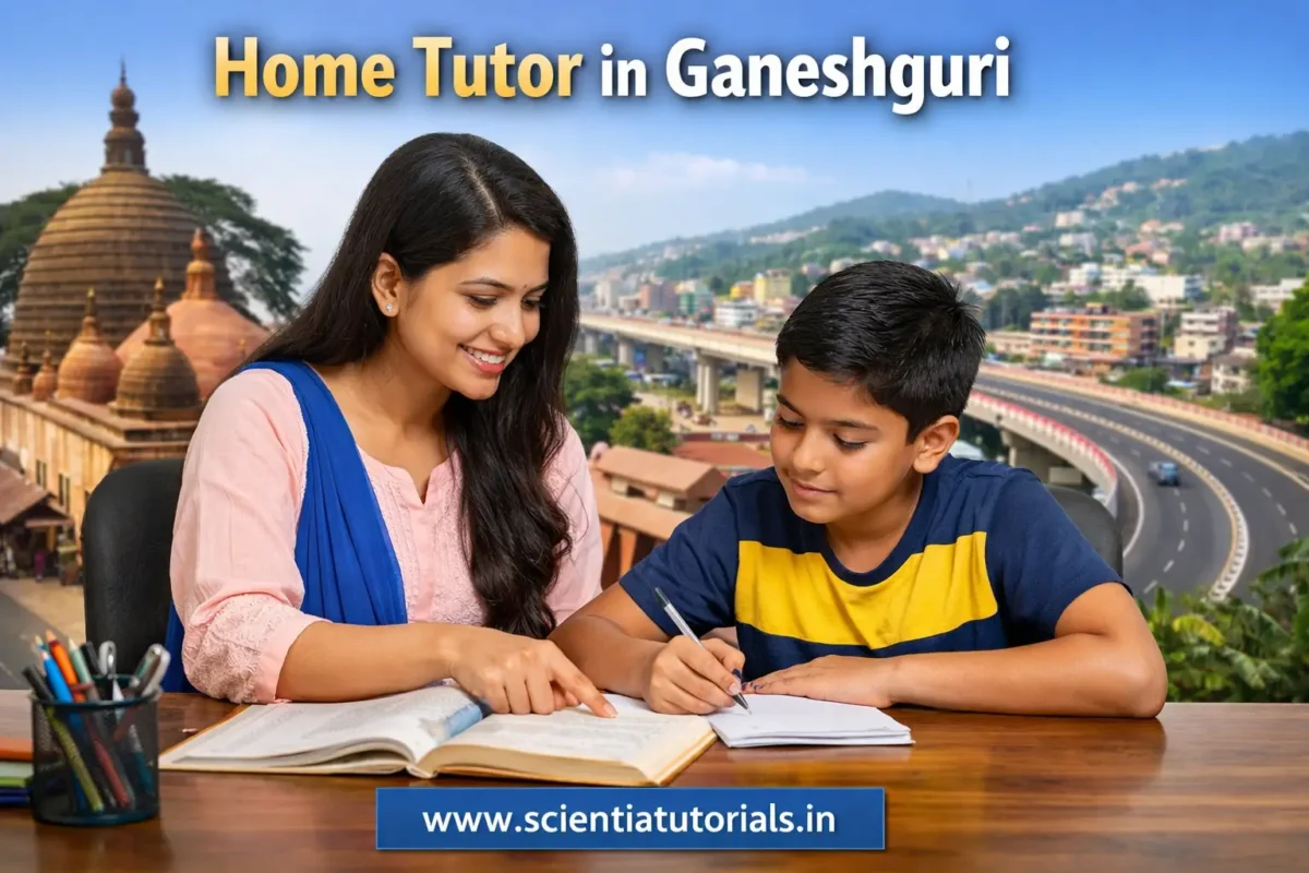 CBSE home tutor teaching student in Ganeshguri Guwahati by Scientia Tutorials