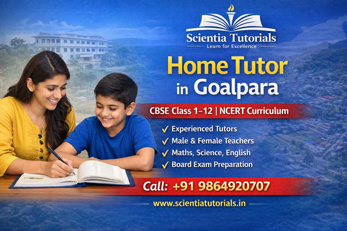 Home tutor in Goalpara providing CBSE home tuition for Class 1 to 12 students with Maths Science and English tutors by Scientia Tutorials Assam