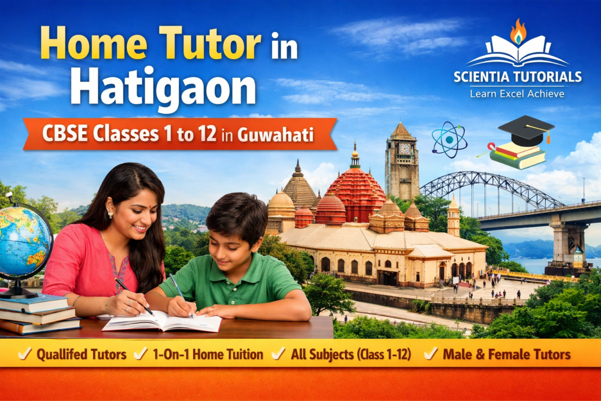 Home tutor teaching CBSE student at home in Hatigaon Guwahati – Scientia Tutorials home tuition for Class 1 to 12