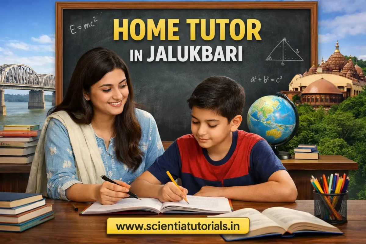 Home Tutor in Jalukbari Guwahati for CBSE NCERT students – Scientia Tutorials