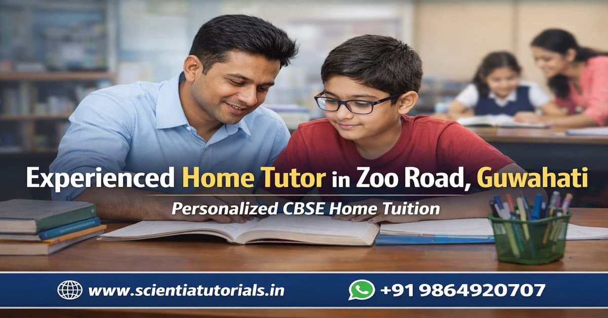 Experienced home tutor in Zoo Road Guwahati providing CBSE tuition with one to one personalized learning support