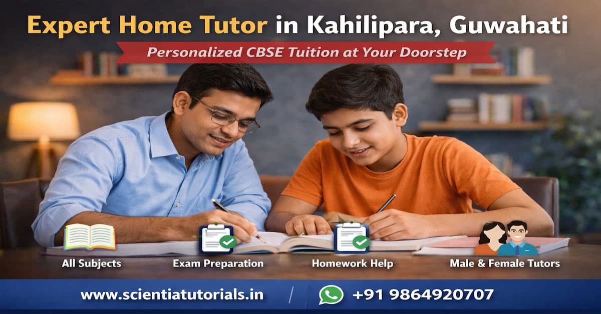 Expert home tutor in Kahilipara Guwahati providing one-to-one CBSE tuition with personalized academic support