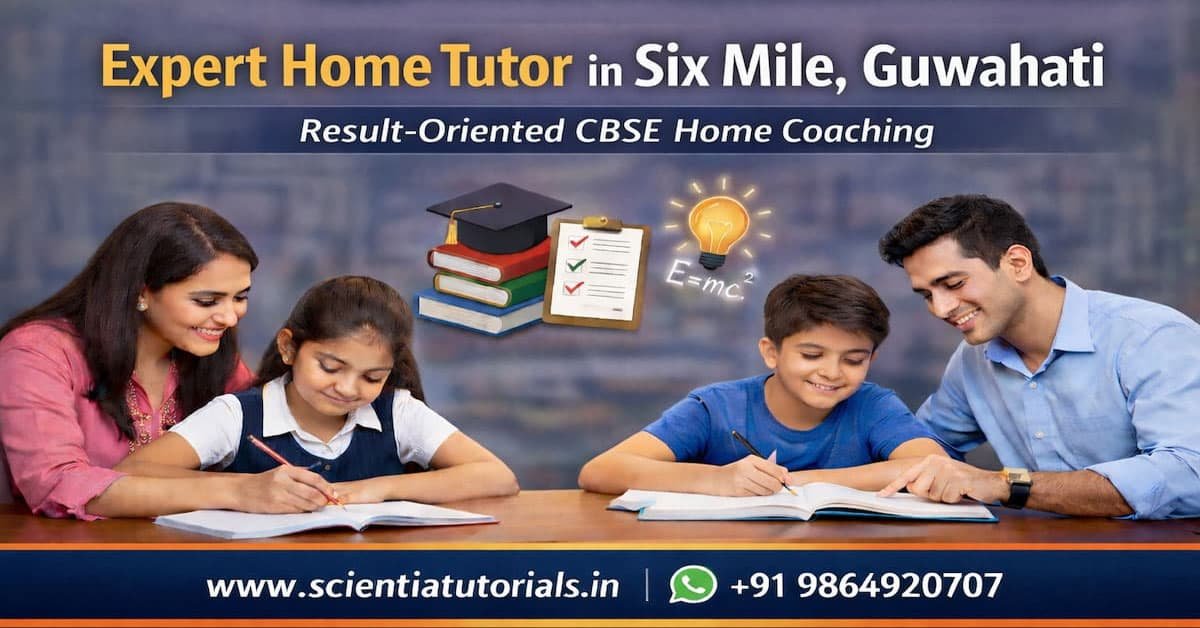 Expert home tutor in Six Mile Guwahati providing CBSE home tuition with personalized one to one learning support