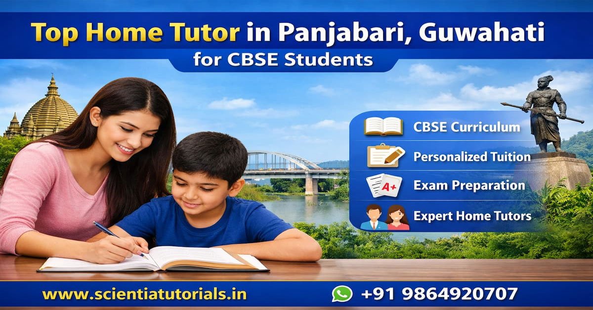 Home tutor in Panjabari Guwahati teaching CBSE student with personalized tuition by Scientia Tutorials