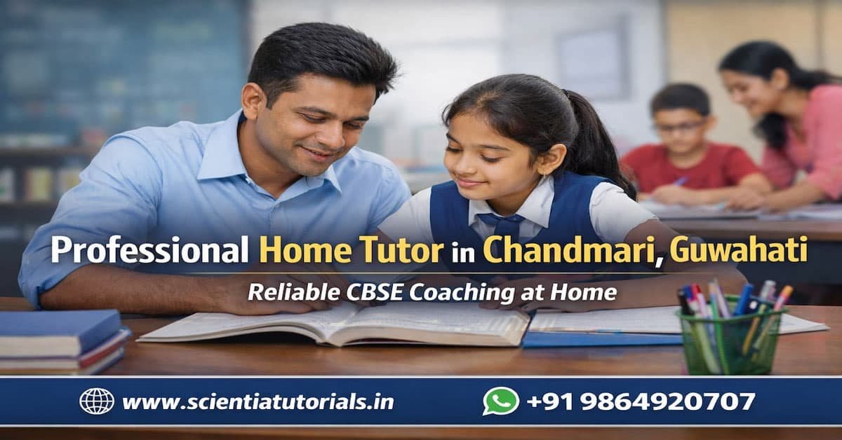 Professional home tutor in Chandmari Guwahati providing CBSE tuition with personalized one to one learning support