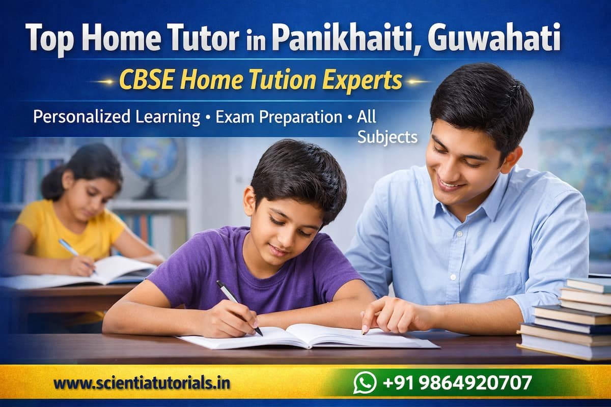 Top home tutor in Panikhaiti Guwahati providing CBSE home tuition with personalized one to one learning support