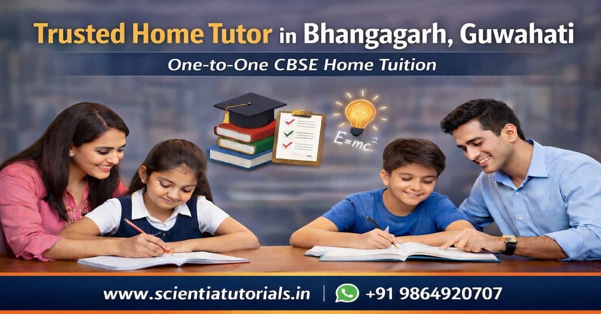 Trusted home tutor in Bhangagarh Guwahati providing one to one CBSE home tuition with personalized learning support
