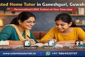 Trusted home tutor in Ganeshguri Guwahati providing one-to-one CBSE tuition with personalized learning support