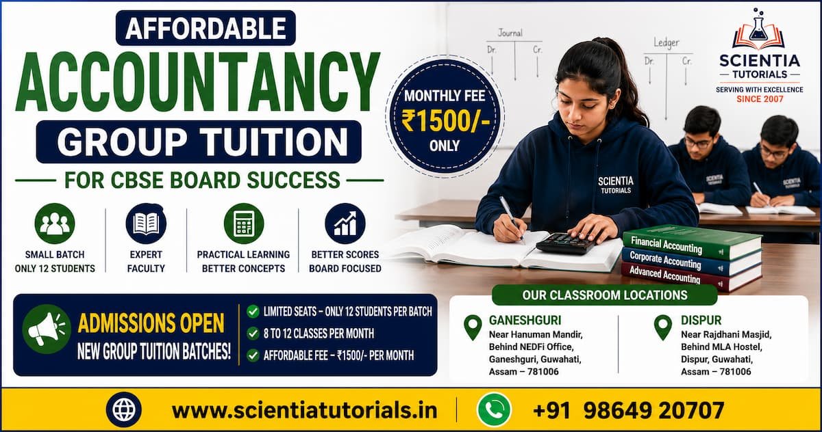 Affordable Accountancy group tuition in Guwahati for CBSE board success with small batch Commerce coaching at Scientia Tutorials