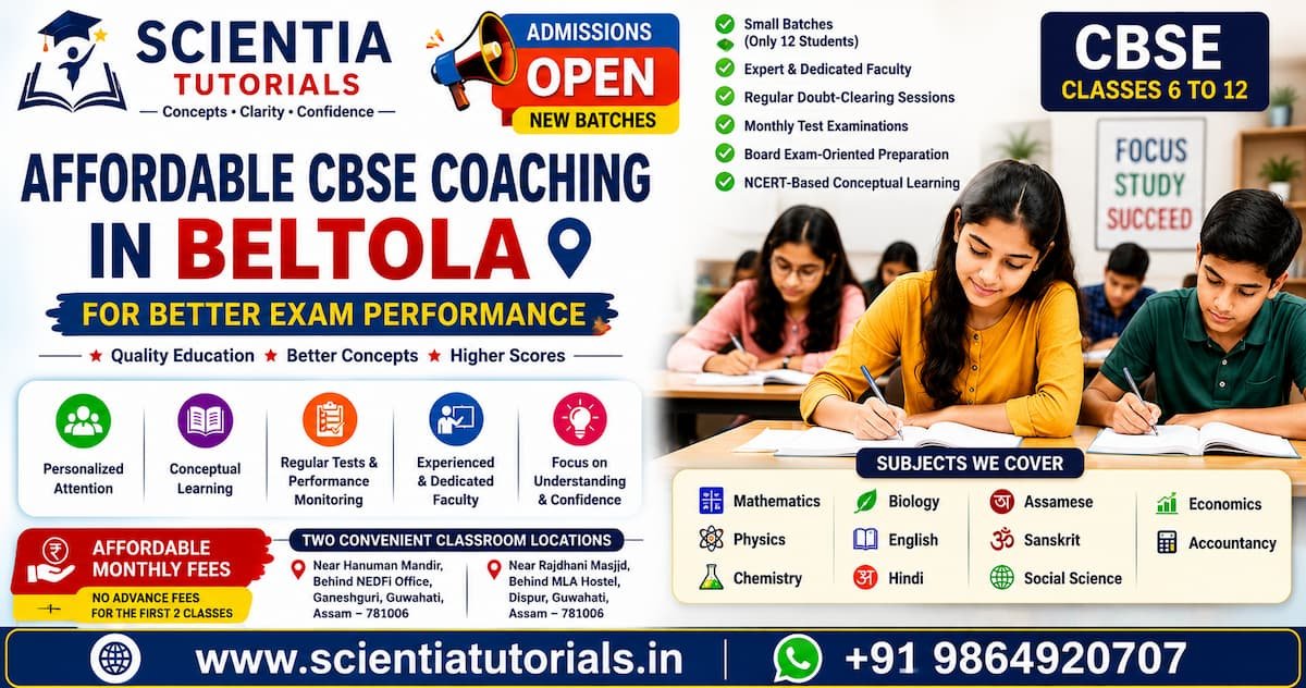 Affordable CBSE coaching in Beltola Guwahati for Class 6 to 12 students with small batch classroom tuition at Scientia Tutorials