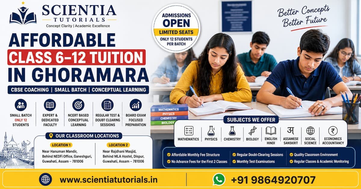 Scientia Tutorials affordable classroom tuition near Ghoramara Guwahati for Class 6 to 12 CBSE students with expert small batch coaching