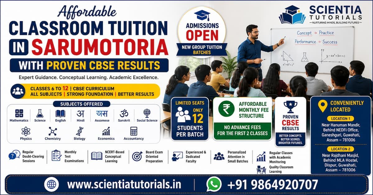 Affordable classroom tuition in Sarumotoria by Scientia Tutorials with proven CBSE coaching results for students in Guwahati