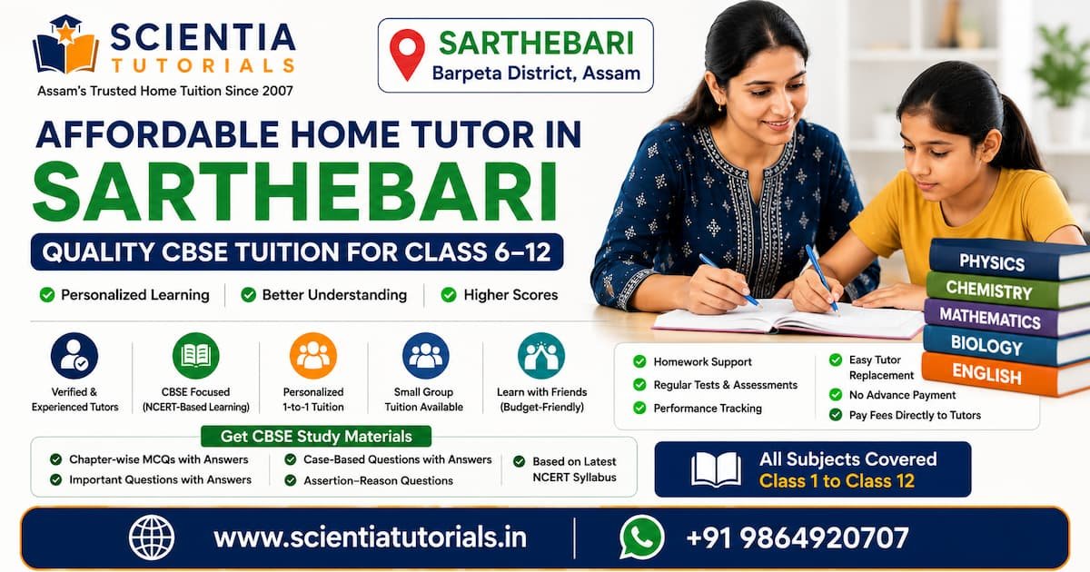 Affordable home tutor in Sarthebari offering quality CBSE tuition for Class 6 to 12 in Assam with personalized academic support.